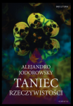 Alejandro Jodorowsky – Taniec rzeczywistości