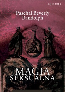 Paschal Beverly Randolph - Magia seksualna 