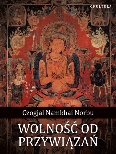 Czogjal Namkhai Norbu - Wolność od przywiązań