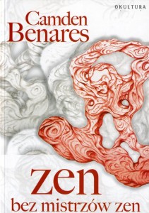 Camden Benares - Zen bez mistrzów zen