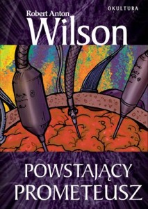 Robert Anton Wilson - Powstający Prometeusz