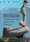 Robert Anton Wilson - Dokładnie tam, gdzie teraz siedzisz