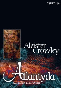 Aleister Crowley - Atlantyda. Zaginiony kontynent