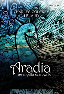 Charles Leland - Aradia. Ewangelia czarownic