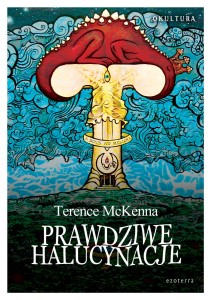Terence McKenna - Prawdziwe halucynacje