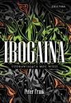 Peter Frank – Ibogaina. Uzdrawiająca moc wizji