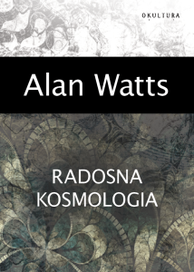 Alan Watts – Radosna kosmologia