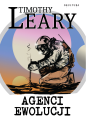 Timothy Leary - Agenci ewolucji