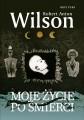 Robert Anton Wilson - Moje życie po śmierci