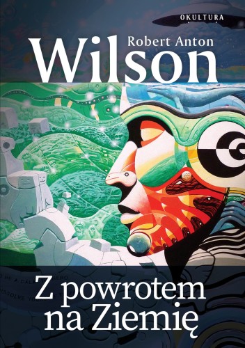 Robert Anton Wilson - Z powrotem na Ziemię