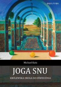 Michael Katz - Joga snu. Królewska droga do oświecenia