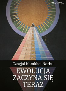 Czogjal Namkhai Norbu - Ewolucja zaczyna się teraz