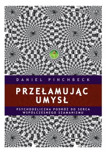 Daniel Pinchbeck - Przełamując umysł