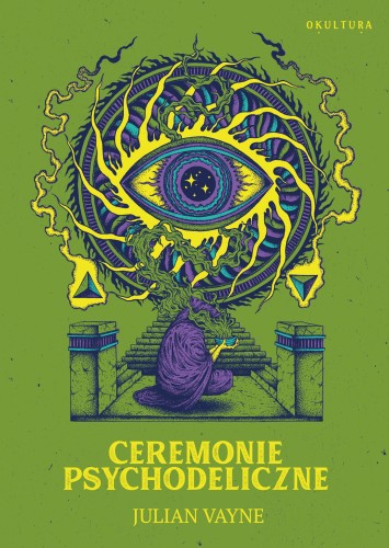 Julian Vayne - Ceremonie psychodeliczne