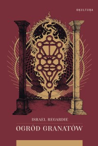 Israel Regardie - Ogród granatów