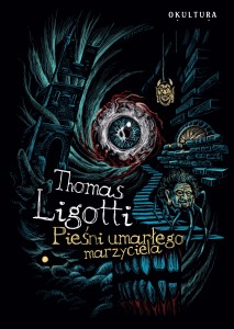 Thomas Ligotti - Pieśni umarłego marzyciela