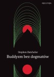 Stephen Batchelor - Buddyzm bez dogmatów