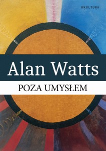 Alan Watts - Poza umysłem 