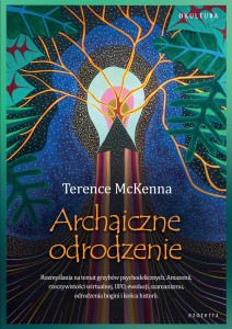 Terence McKenna - Archaiczne Odrodzenie