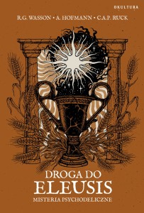 R.G. Wasson, A. Hofmann , C.A.P. Ruck - Droga do Eleusis