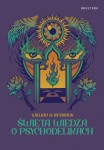 William A. Richards - Święta wiedza o psychodelikach 