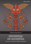 Tymoteusz Onyszkiewicz - Odchodząc od złudzenia