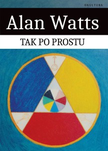 Alan Watts - Tak po prostu